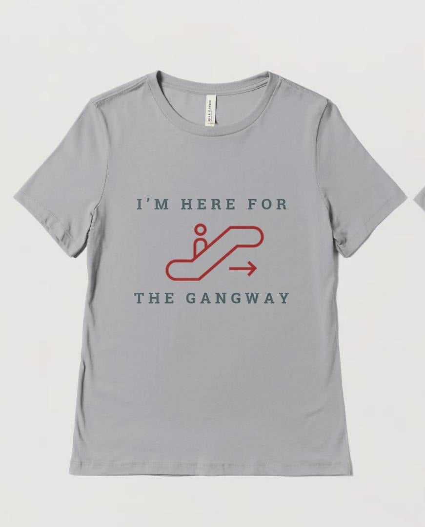 I’m here for the gangway shirt